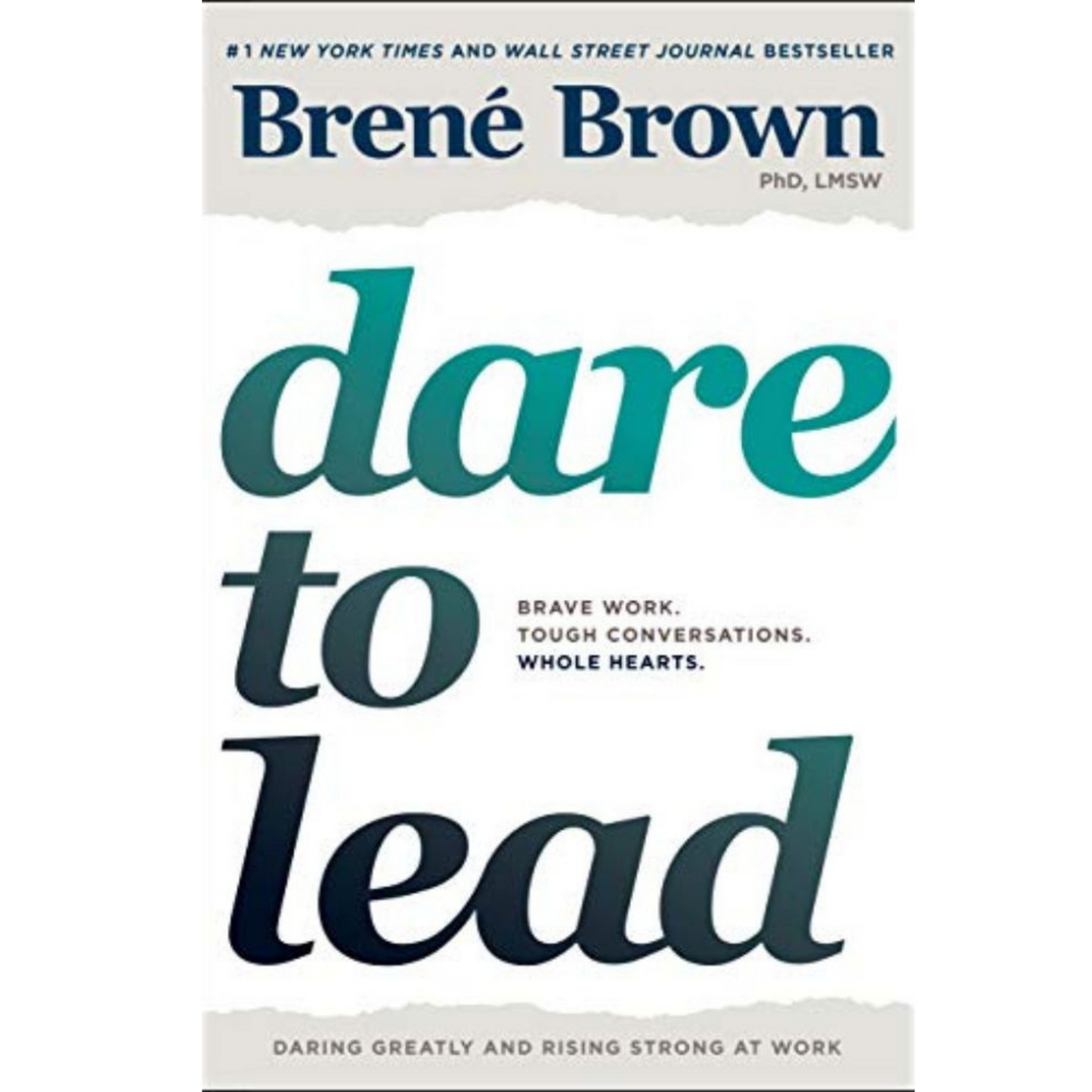 Dare to Lead: Brave Work. Tough Conversations. Whole Hearts.