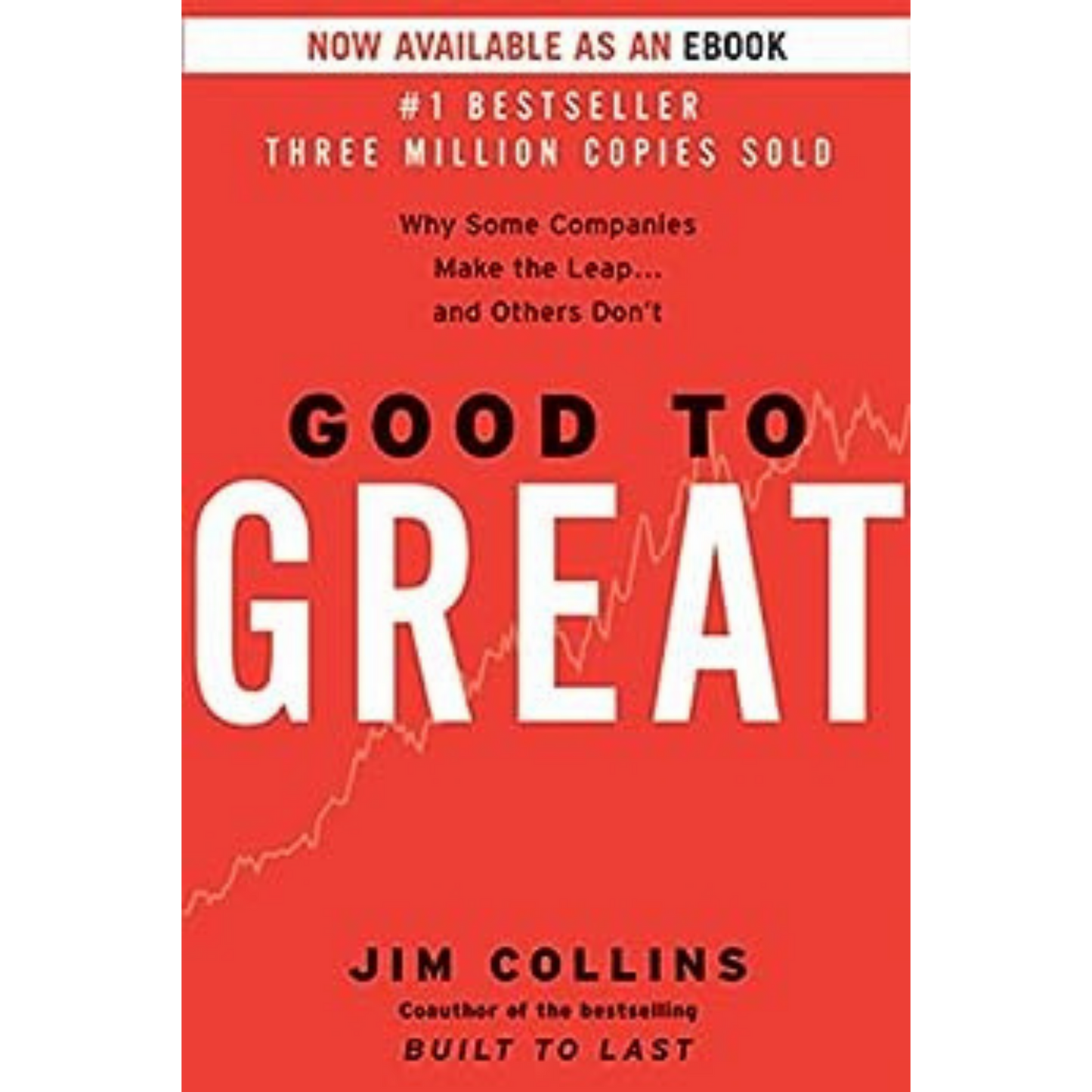 Good to Great: Why Some Companies Make the Leap...And Others Don't