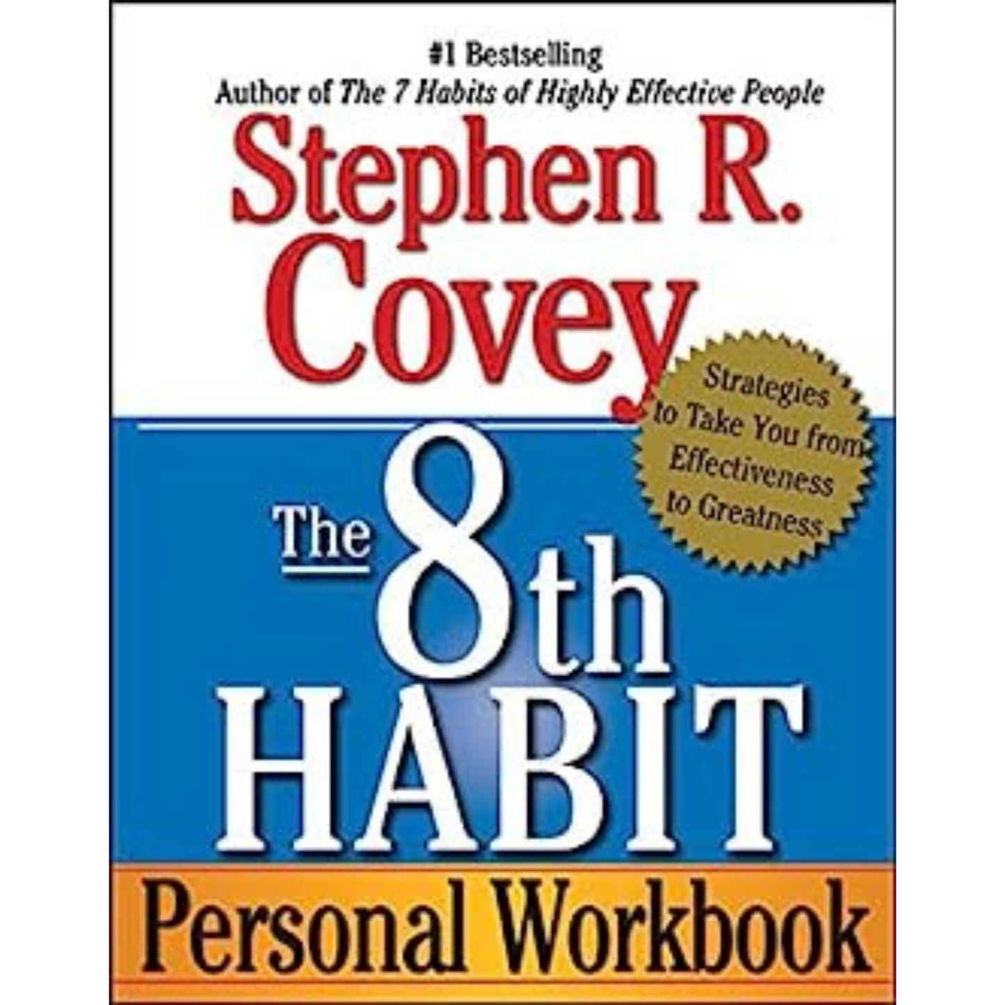The 8th Habit: From Effectiveness to Greatness (The Covey Habits Series)
