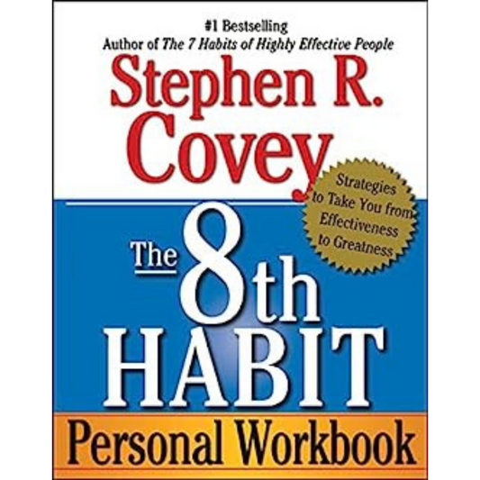 The 8th Habit: From Effectiveness to Greatness (The Covey Habits Series)