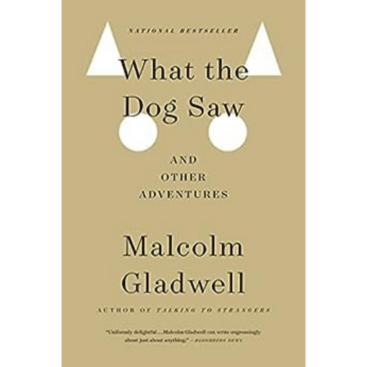 What the Dog Saw: And Other Adventures