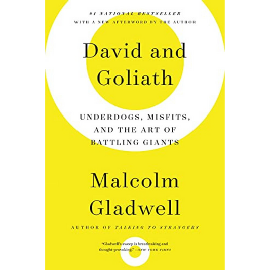 David and Goliath: Underdogs, Misfits, and the Art of Battling Giants