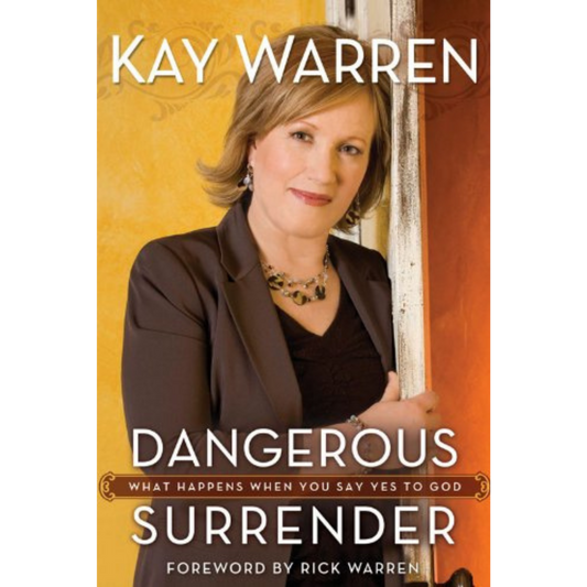Dangerous Surrender: What Happens When You Say Yes to God