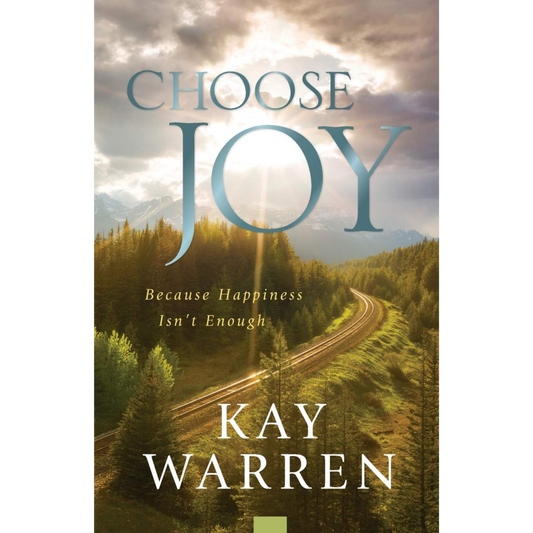 Choose Joy: Because Happiness Isn't Enough