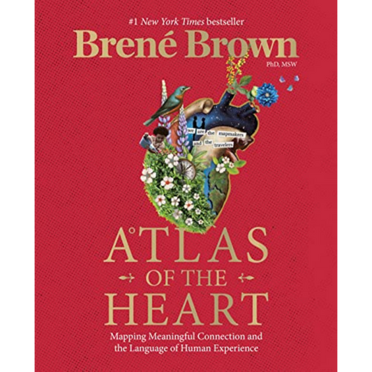 Atlas of the Heart: Mapping Meaningful Connection and the Language of Human Experience