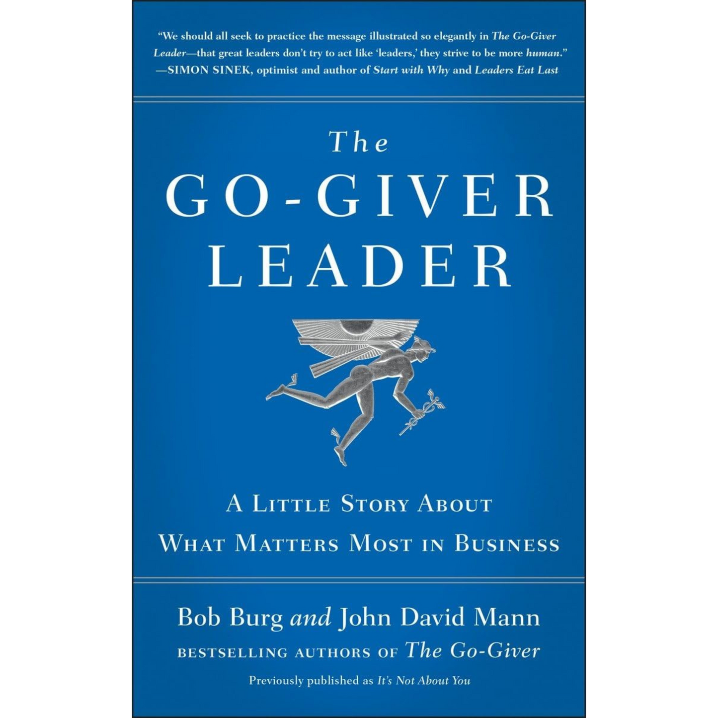 The Go-Giver Leader: A Little Story About What Matters Most in Business (Go-Giver, Book 2)