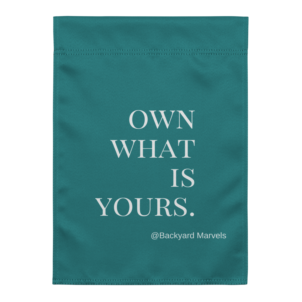 Own What Is Yours @Backyard Marvels Turquoise Garden Flag