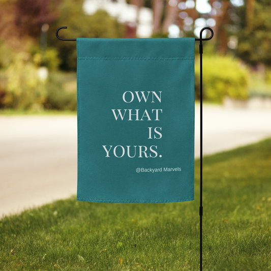 Own What Is Yours @Backyard Marvels Turquoise Garden Flag