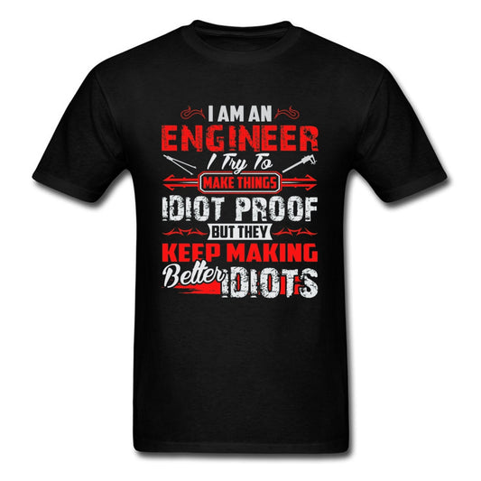 Engineer Try To Make Things Idiot Proof Unisex T-shirt-Black