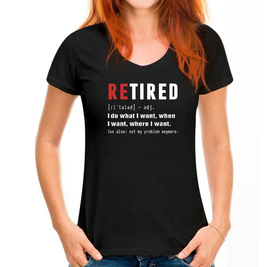 Retired I Do What I Want Not My Problem Anymore T-Shirt-Black