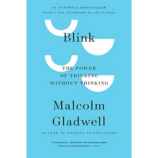 Blink: The Power of Thinking Without Thinking