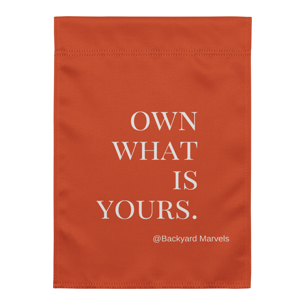 Own What Is Yours @Backyard Marvels Orange Garden Flag